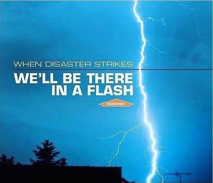 When disaster strikes, SERVPRO will be there in a flash!